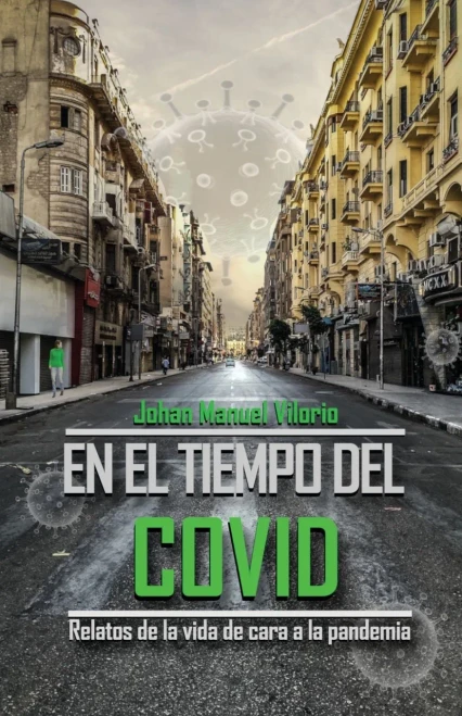 En El Tiempo Del Covid: Relatos De La Vida De Cara A La Pandemia (Spanish Edition)