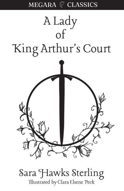 A Lady Of King Arthur'S Court: Being A Romance Of The Holy Grail (Megara Classics)