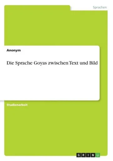 Die Sprache Goyas Zwischen Text Und Bild (German Edition)