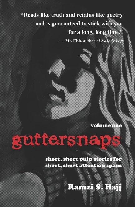 Guttersnaps Volume One: Short, Short Pulp Stories For Short, Short Attention Spans