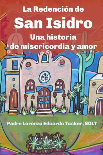 La Redenciã³N De San Isidro: Una Historia De Misericordia Y Amor (Spanish Edition)