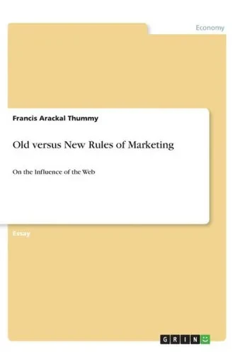 Old Versus New Rules Of Marketing: On The Influence Of The Web