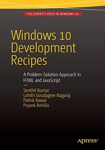 Windows 10 Development Recipes: A Problem-Solution Approach in HTML and JavaScript