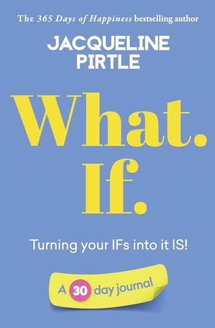 What. If. - Turning Your Ifs Into It Is: A 30 Day Journal (Life-Changing Journals)