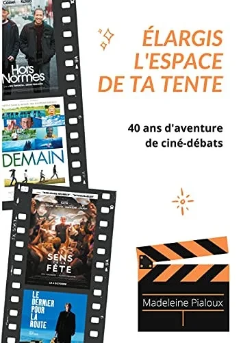 ÃLargis L'Espace De Ta Tente: 40 Ans D'Aventure De Cinã©-Dã©Bats (French Edition)