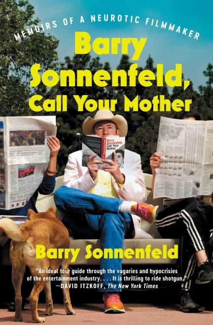 Barry Sonnenfeld, Call Your Mother: Memoirs Of A Neurotic Filmmaker - 9780316415620