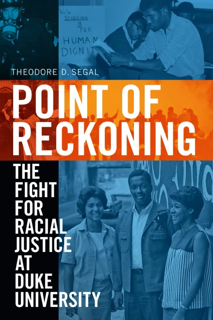 Point Of Reckoning: The Fight For Racial Justice At Duke University - 9781478010401