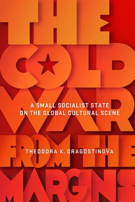 The Cold War From The Margins: A Small Socialist State On The Global Cultural Scene