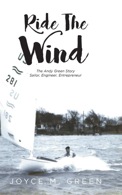 Ride The Wind: The Andy Green Story: Sailor, Engineer, Entrepreneur - 9781638605928