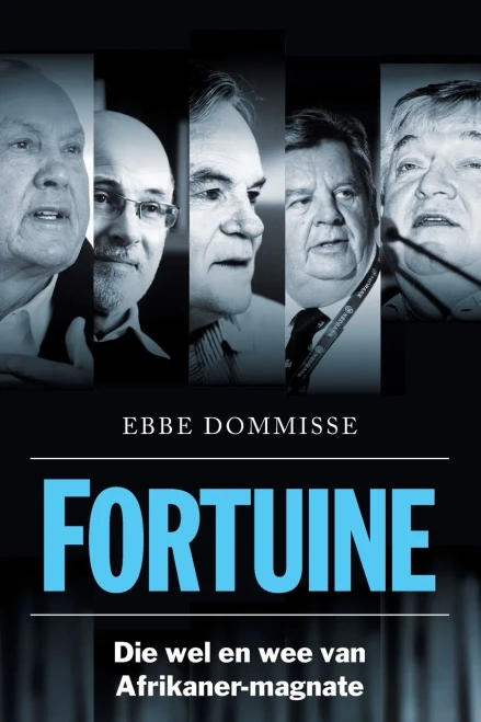 Fortuine - Die Wel En Wee Van Afrikaner-Magnate (Afrikaans Edition) - 9781868427567