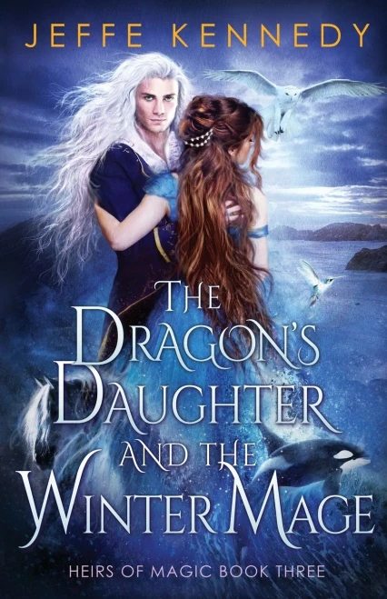 The Dragon'S Daughter And The Winter Mage: An Epic Fantasy Romance (Heirs Of Magic)