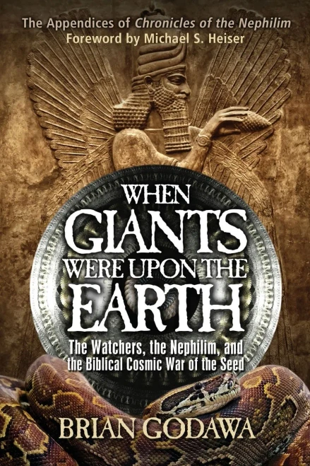 When Giants Were Upon the Earth: The Watchers, The Nephilim, and the Cosmic War of the Seed