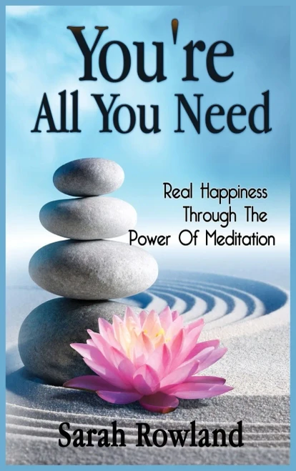 You'Re All You Need: Real Happiness Through The Power Of Meditation - 9781954797758