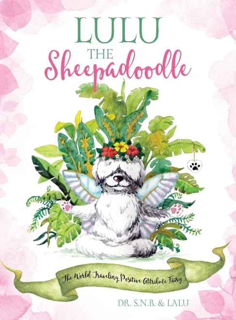 Lulu The Sheepadoodle: The World Traveling Positive Attribute Fairy - 9781977237217