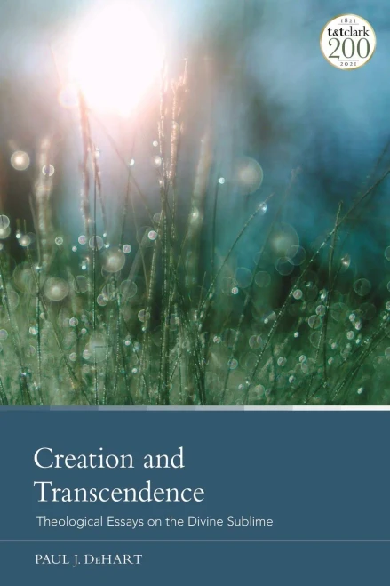 Creation And Transcendence: Theological Essays On The Divine Sublime - 9780567698704