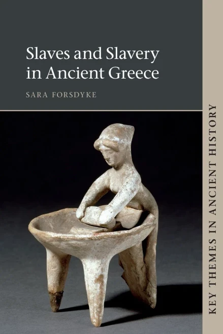 Slaves And Slavery In Ancient Greece (Key Themes In Ancient History) - 9781107658899