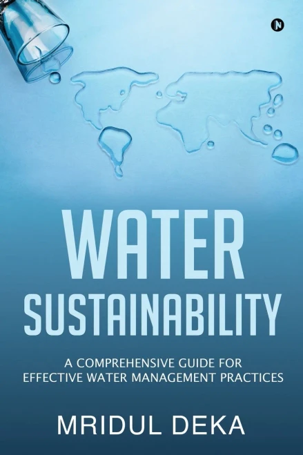 Water Sustainability: A Comprehensive Guide For Effective Water Management Practices