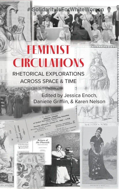 Feminist Circulations: Rhetorical Explorations Across Space And Time - 9781643172439