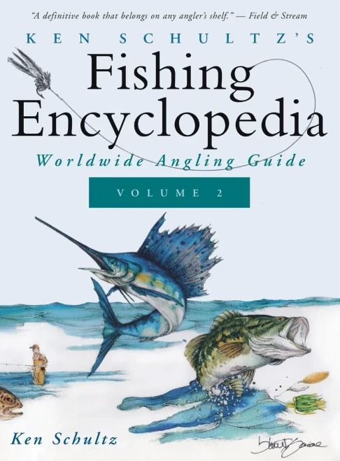 Ken Schultz'S Fishing Encyclopedia Volume 2: Worldwide Angling Guide - 9781684427659