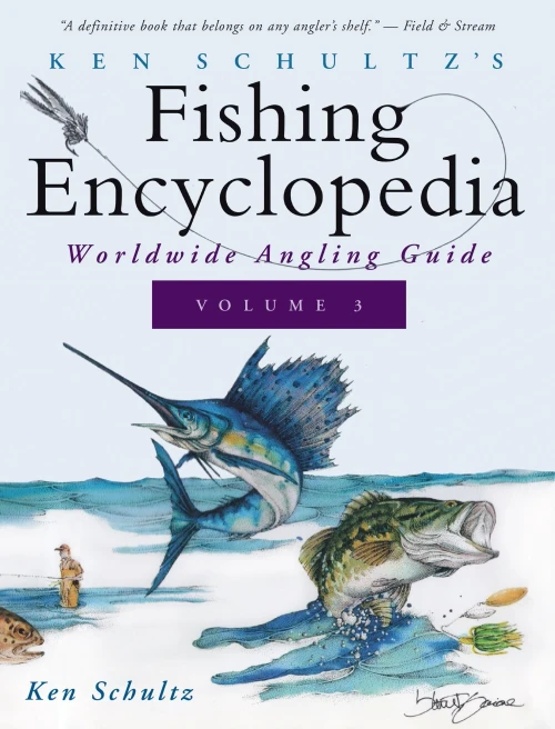 Ken Schultz'S Fishing Encyclopedia Volume 3: Worldwide Angling Guide - 9781684427680
