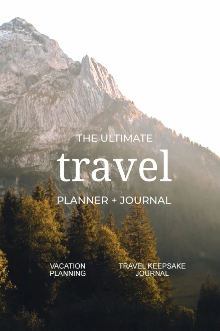 The Ultimate Travel Planner + Journal: Vacation Planning And Travel Keepsake Journal