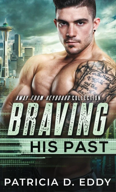 Braving His Past: An Away From Keyboard Romantic Suspense Standalone - 9781942258827