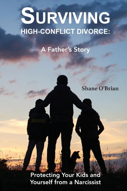 Surviving High-Conflict Divorce: Protecting Your Kids And Yourself From A Narcissist