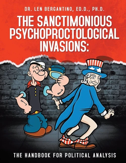 The Sanctimonious Psychoproctological Invasions: The Handbook For Political Analysis