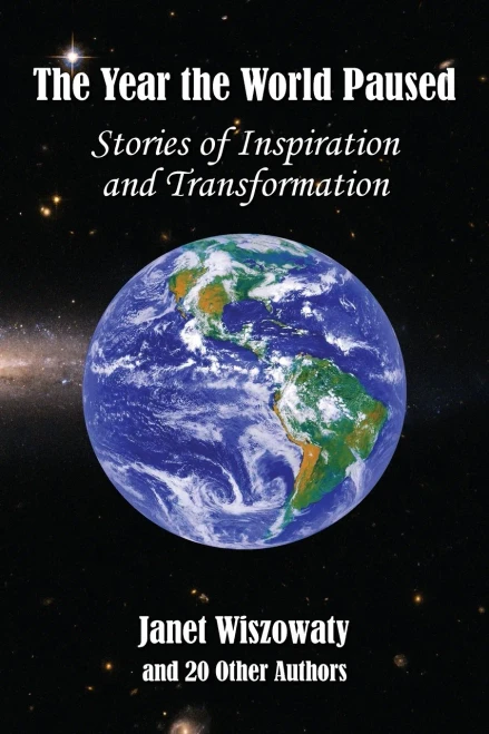 The Year The World Paused: Stories Of Inspiration And Transformation - 9781989707210