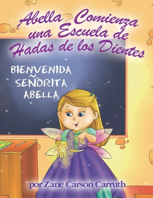 Abella Comienza Una Escuela De Hadas De Los Dientes (Spanish Edition) - 9781087955476