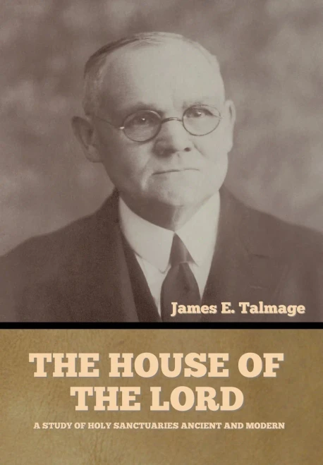 The House Of The Lord: A Study Of Holy Sanctuaries Ancient And Modern - 9781644395325