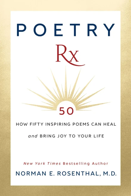 Poetry Rx: How 50 Inspiring Poems Can Heal And Bring Joy To Your Life - 9781722505066