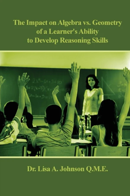 The Impact On Algebra Vs. Geometry Of A Learner'S Ability To Develop Reasoning Skills