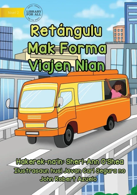 Rectangles Are The Shape Of Travel - Retã¡Ngulu Mak Forma Viajen Nian (Tetum Edition)