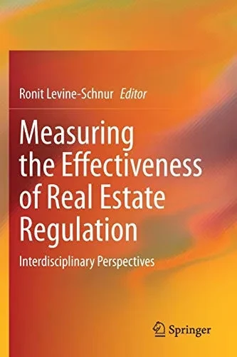 Measuring The Effectiveness Of Real Estate Regulation: Interdisciplinary Perspectives
