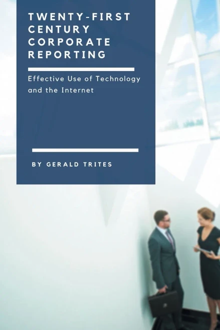 Twenty-First Century Corporate Reporting: Effective Use Of Technology And The Internet
