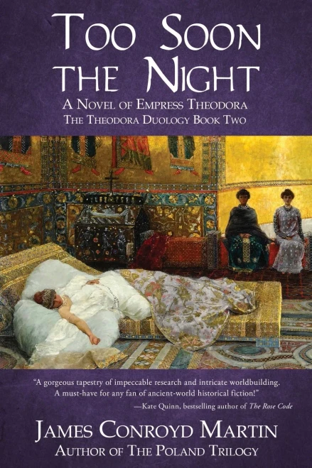 Too Soon The Night: A Novel Of Empress Theodora (The Theodora Duology) - 9781734004328