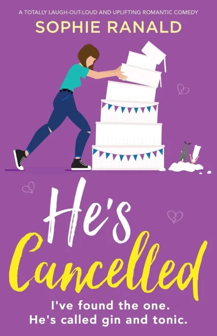He'S Cancelled: A Totally Laugh-Out-Loud And Uplifting Romantic Comedy - 9781800196537