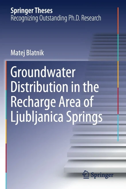 Groundwater Distribution In The Recharge Area Of Ljubljanica Springs (Springer Theses)