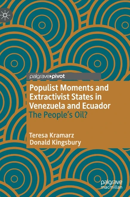 Populist Moments And Extractivist States In Venezuela And Ecuador: The People’S Oil?