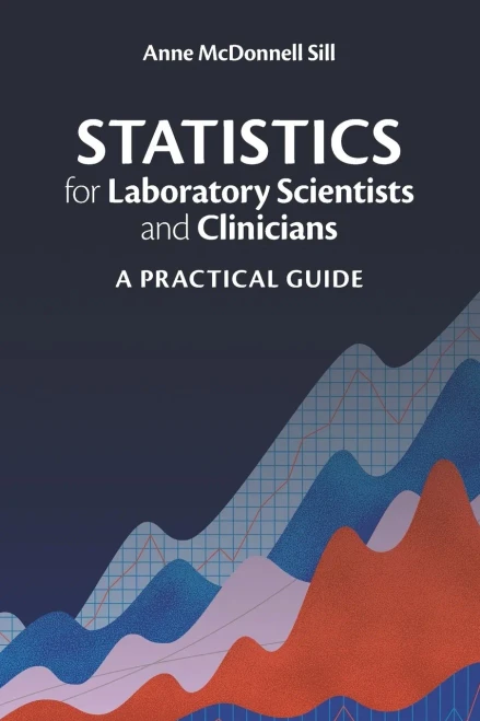Statistics For Laboratory Scientists And Clinicians (A Practical Guide) - 9781108708500