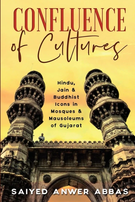 Confluence Of Cultures: Hindu, Jain & Buddhist Icons In Mosques & Mausoleums Of Gujarat
