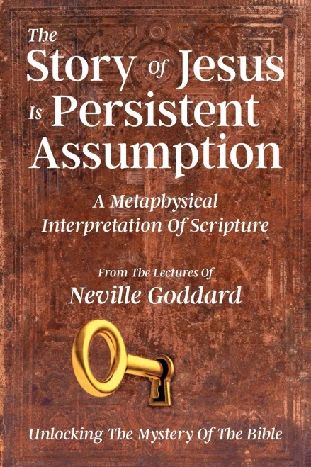 The Story Of Jesus Is Persistent Assumption: A Metaphysical Interpretation Of Scripture