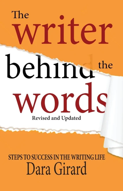 The Writer Behind The Words (Revised And Updated): Steps To Success In The Writing Life