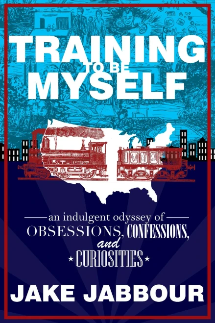 Training To Be Myself: An Indulgent Odyssey Of Obsessions, Confessions, And Curiosities