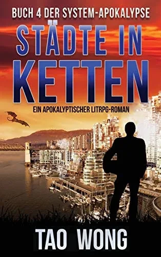 Stã¤Dte In Ketten: Ein Litrpg-Apokalypse Roman (Die System-Apokalypse) (German Edition)