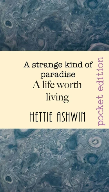 A Strange Kind Of Paradise. A Life Worth Living: Novella About Decisions, Big Decisions