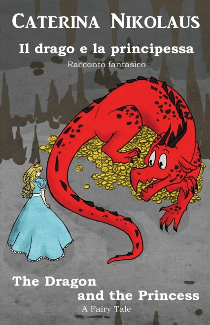 Il Drago E La Principessa The Dragon And The Princess: Racconto Fantastico - Fairy Tale