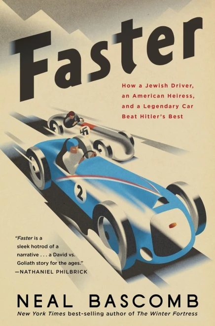 Faster: How A Jewish Driver, An American Heiress, And A Legendary Car Beat Hitler'S Best