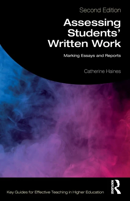 Assessing Students' Written Work (Key Guides For Effective Teaching In Higher Education)